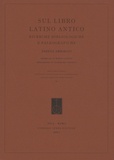 Serena Ammirati - Sul libro latino antico - Ricerche bibliologiche e paleografiche.