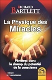 Richard Bartlett - La physique des miracles.