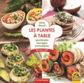 Silvia Strozzi - Les plantes à table - Spontanées, sauvages, aromatiques.