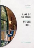 Diana Carta - Lake of The Mind - A conversation with Steven Holl.
