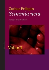 Zachar Prilepin et Niccolò Galmarini - Scimmia nera.