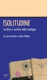 Paola Pittalis et Laura Fortini - Isolitudine - Scrittrici e scrittori della Sardegna.