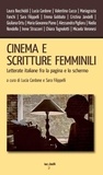Lucia Cardone et Sara Filippelli - Cinema e scritture femminili - Letterate italiane fra la pagina e lo schermo.