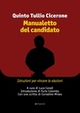 Quinto Tullio Cicerone et Luca Canali - Manualetto del candidato. Istruzioni per vincere le elezioni.