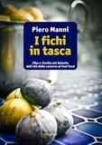 Piero Manni - I fichi in tasca. Cibo e ricette nel Salento dall’età delle caverne al fast food.