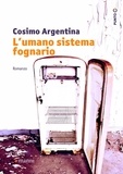 Cosimo Argentina - L'umano sistema fognario.