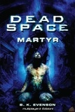 B.K. Evenson - Dead Space Martyr.