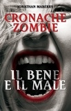 Jonathan Maberry - Cronache Zombie 2: Il Bene e il Male.