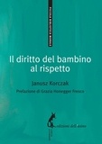 Janusz Korczak et Anastazja Buttitta - Il diritto del bambino al rispetto.