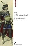 Aldo Oberdorfer - Vita di Giuseppe Verdi.