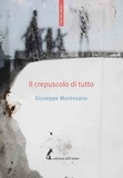 Giuseppe Montesano - Il crepuscolo di tutto.