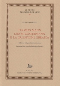 Arnaldo Benini - Thomas Mann, Jakob Wassermann e la questione ebraica.