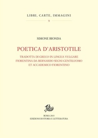 Simone Bionda - Poetica d’Aristotile tradotta di greco in lingua vulgare fiorentina da Bernardo Segni gentiluomo et accademico fiorentino.