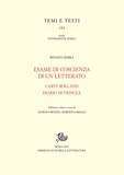 Renato Serra - Esame di coscienza di un letterato Carte Rolland. Diario di trincea. Edizione critica.