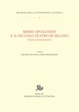 Stefano Locatelli et Paola Provenzano - Mario Apollonio e il Piccolo Teatro di Milano - Testi e documenti.