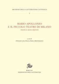 Stefano Locatelli et Paola Provenzano - Mario Apollonio e il Piccolo Teatro di Milano - Testi e documenti.
