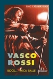 Pino Casamassima - Vasco Rossi - Rock... mica balle.