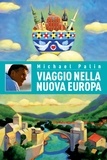 Michael Palin et Murray Kimber - Viaggio nella Nuova Europa.