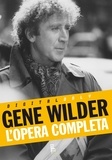 Gene Wilder - Gene Wilder - L'opera completa.