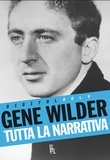 Gene Wilder - Gene Wilder - Tutta la narrativa.
