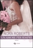 Nora Roberts - Amore per sempre.