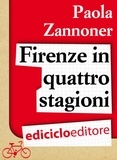 Paola Zannoner et Fabrizio Fiocchi - Firenze in quattro stagioni.