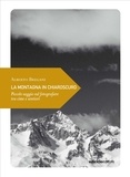 Alberto Bregani - La montagna in chiaroscuro - Piccolo saggio sul fotografare tra cime e sentieri.