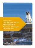 Paolo Ganz - L'istinto del gatto mediterraneo - Piccolo elogio dell'isolagatto e dei felini di mare.