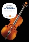 Eric Siblin - Le Suites per violoncello.