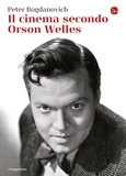 Peter Bogdanovich et Jonathan Rosenbaum - Il cinema secondo Orson Welles.
