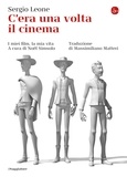 Sergio Leone et Noël Simsolo - C'era una volta il cinema - I miei film, la mia vita.
