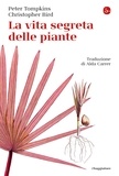 Peter Tompkins et Christopher Bird - La vita segreta delle piante.