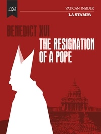  Aa.vv. - Benedict XVI, the resignation of a Pope.