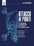 Carola Frediani et Stefano Rizzato - Attacco ai pirati - L’affondamento di Hacking Team: tutti i segreti del datagate italiano.