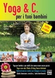 Stefania Del Principe et Luigi Mondo - Yoga &amp; C. per i tuoi bambini.