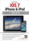 Gian Guido Zurli - iOS 7 iPhone &amp; iPad - Guida all'uso.