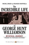 Michel Zirger et Maurizio Martinelli - The Incredible Life of George Hunt Williamson - Mystical Journey.