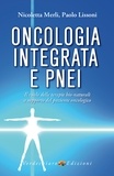 Paolo Lissoni et Nicoletta Merli - Oncologia Integrata e PNEI - Il ruolo delle terapie bio-naturali  a supporto del paziente oncologico.