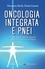 Paolo Lissoni et Nicoletta Merli - Oncologia Integrata e PNEI - Il ruolo delle terapie bio-naturali  a supporto del paziente oncologico.