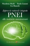 Nicoletta Merli et Ivo Bianchi - Approccio Naturale Integrato PNEI alle malattie autoimmuni.