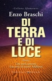 Enzo Braschi - Di Terra e di Luce.