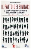 Antonio Lumicisi - Il Patto dei sindaci. Le città come protagoniste della green economy.