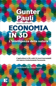 Gunter Pauli - Economia in 3D - L'intelligenza della natura.