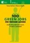 Tessa Gelisio et Marco Gisotti - 100 Green Jobs per trovare lavoro - Guida alle professioni sicure, circolari e sostenibili.