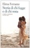 Elena Ferrante - L'amica geniale Tome 3 : Storia di chi fugge e di chi resta.