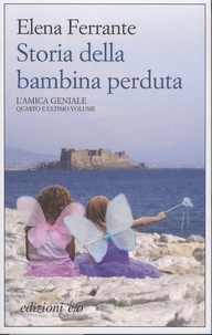 Elena Ferrante - L'amica geniale Tome 4 : Storia della bambina perduta.