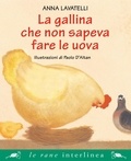 Anna Lavatelli et Paolo D'Altan - La gallina che non sapeva fare le uova.
