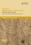 Archivi, biblioteche e territorio: Vol. I - da Arese a Legnano.