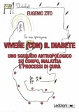 Eugenio Zito - Vivere (con) il diabete - Uno sguardo antropologico su corpo, malattia e processi di cura.