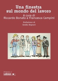 Riccardo Bonato et Francesca Campini - Una finestra sul mondo del lavoro.